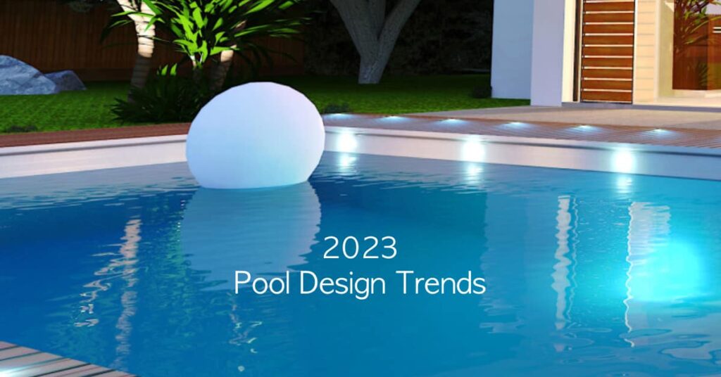 2023 Pool Design Trends, 9 on The Rise