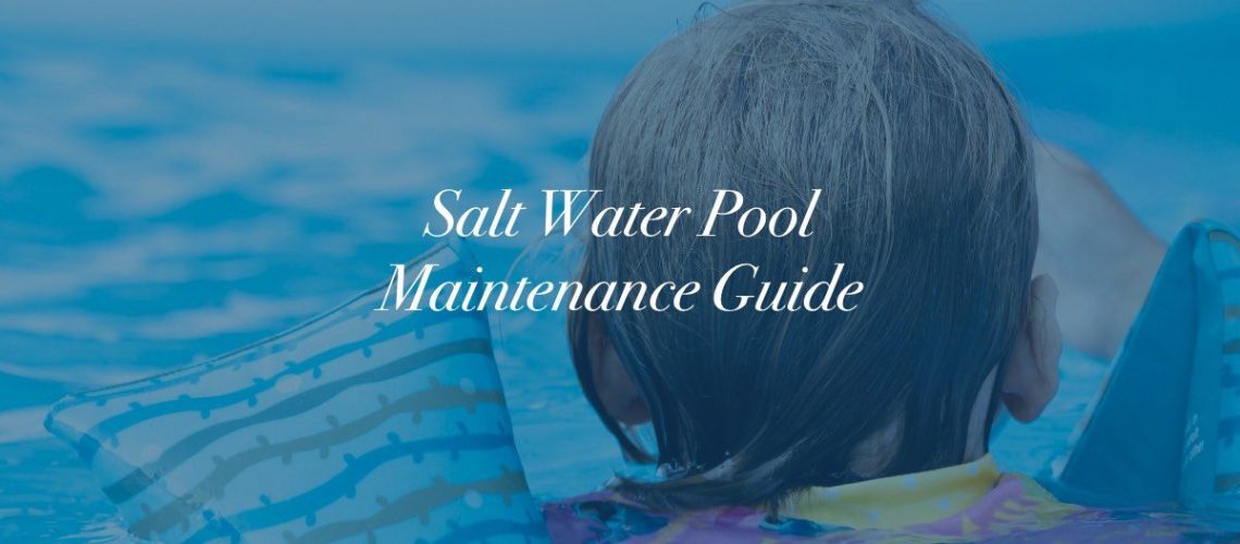Guide To Salt Water Pool Maintenance